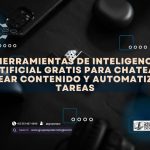 5 herramientas de inteligencia artificial gratis para chatear, crear contenido y automatizar